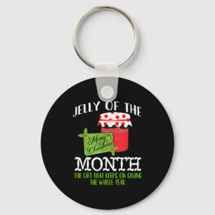 Funny Christmas Shirt - Jelly Of The Month Club T  Keychain