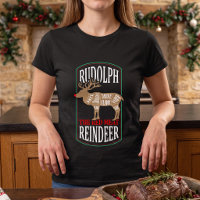 Funny Christmas Shirt - Rudolph Red Meat Reindeer