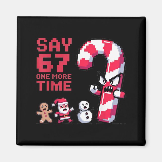 Funny Christmas Six Seven Meme Say 67 One Humor Mo Magnet (Front)