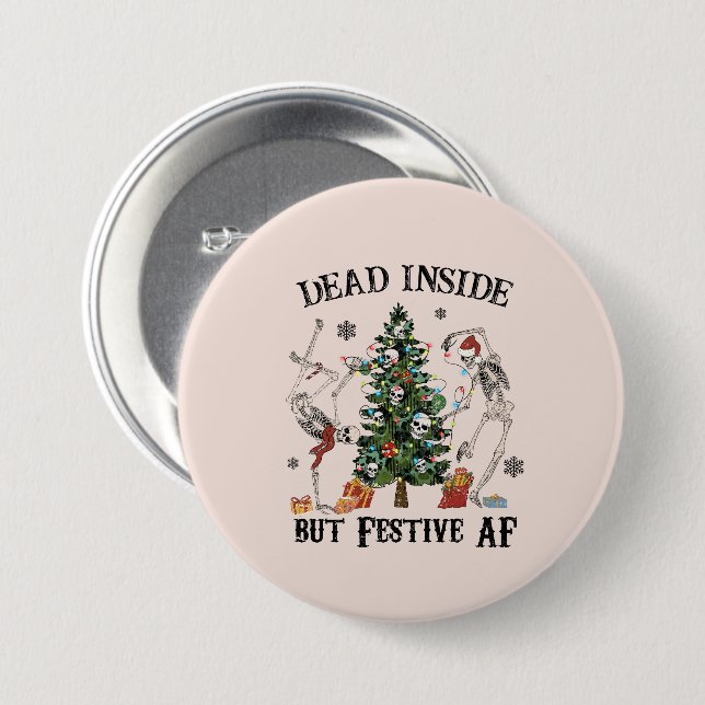 Funny Christmas Skeleton - Dead Inside But Festive 3 Inch Round Button (Front & Back)