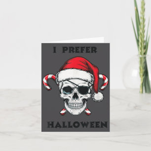 Funny Christmas Skeleton I Prefer Halloween  Card