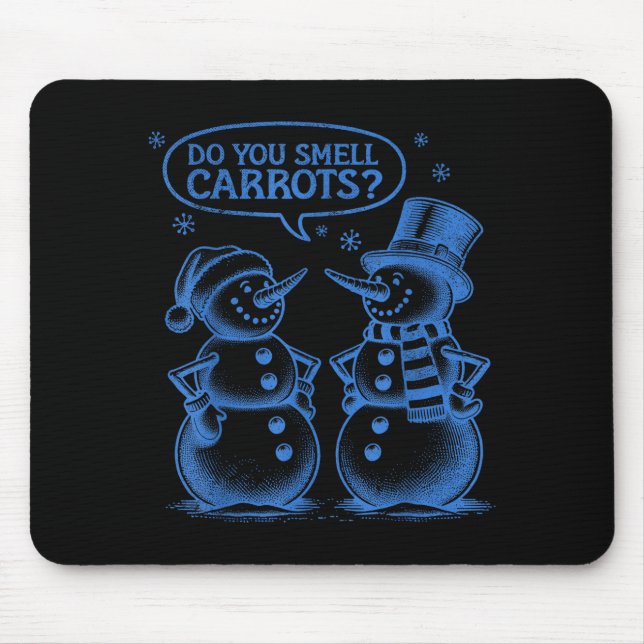 Funny Christmas Snowman Do You Smell Carrots  Mouse Pad (Front)