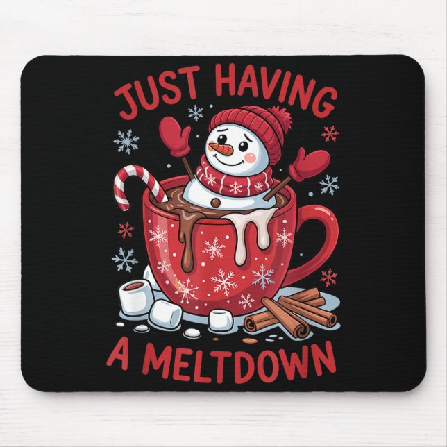 Funny Christmas Snowman Hot Chocolate Just Having  Mouse Pad (Front)