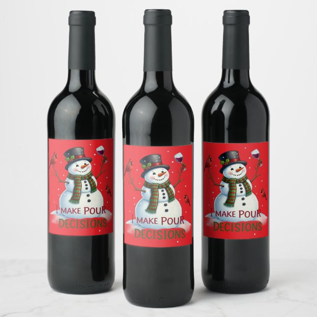 Funny Christmas snowman pour decisions Wine Label (Bottles)