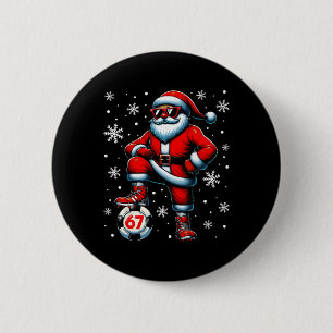 Funny Christmas Soccer Cool Santa Claus 6 7 Meme T 2 Inch Round Button