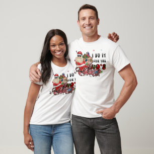 Funny Christmas T shirt, I do it for the hos Tee