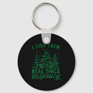 Funny Christmas Tree I Like Them Real Thick &amp;  Keychain