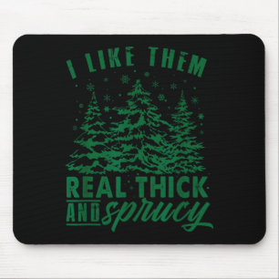 Funny Christmas Tree I Like Them Real Thick &amp;  Mouse Pad