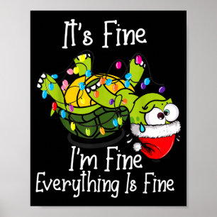 Funny Christmas Turtle It's Fine I'm Fine Everythi Poster