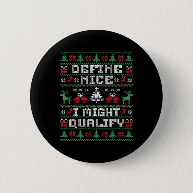 Funny Christmas Ugly Sweater - Define Nice  2 Inch Round Button (Front)