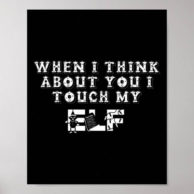 Funny Christmas When I Think About You I Touch My  Poster (Front)