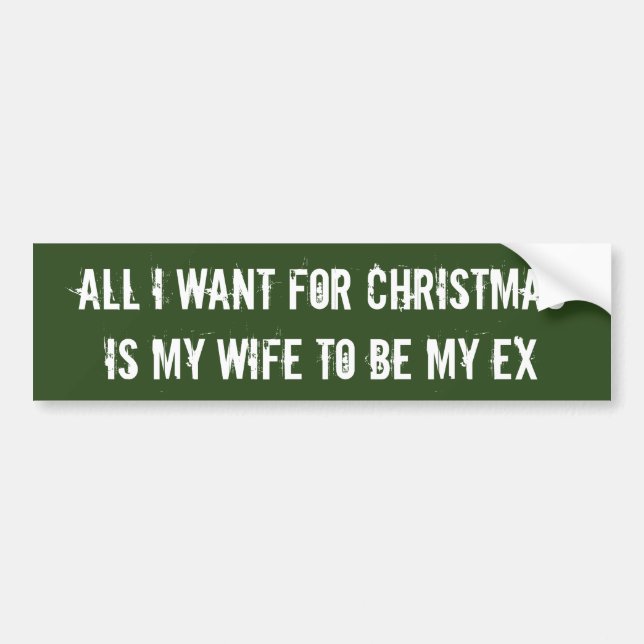 Funny Christmas wish ex wife bumpersticker Bumper Sticker (Front)