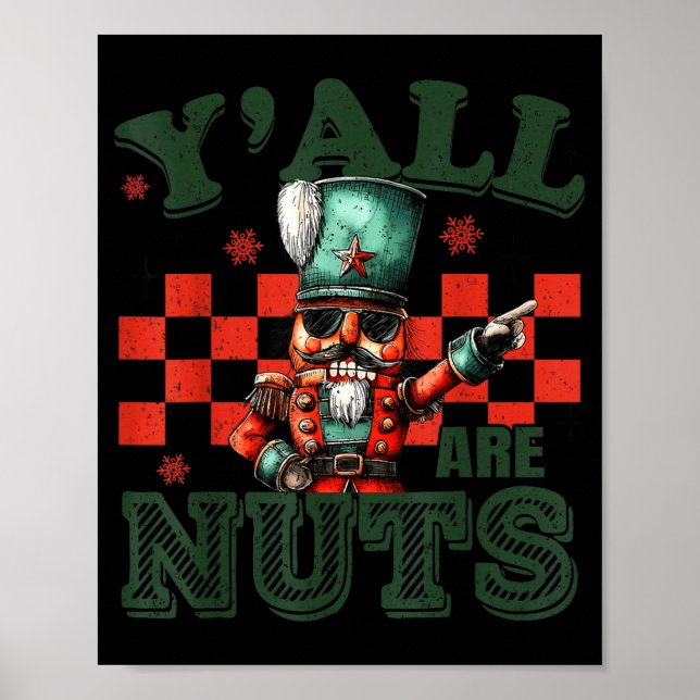 Funny Christmas Y'all Are Nuts Humor Nutcracker Me Poster (Front)
