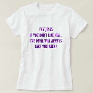 Funny Chrstian Tshirts- Try Jesus T-Shirt