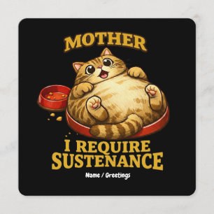 Funny Chubby Cat “I Require Sustenance" Cute Invitation