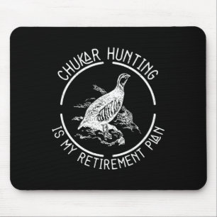 Funny Chukar Hunting Is My Retirement Plan For A B Mouse Pad
