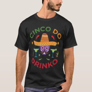 Funny Cinco de Drinko Cinco de Mayo Gift Drinking T-Shirt