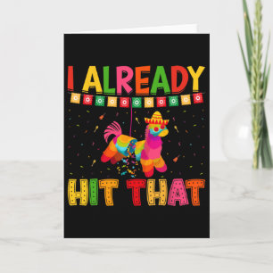 Funny Cinco De Mayo Cute Pinata I Already Hit That Card