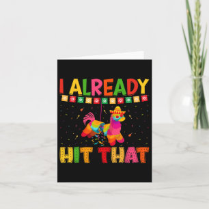 Funny Cinco De Mayo Cute Pinata I Already Hit That Card