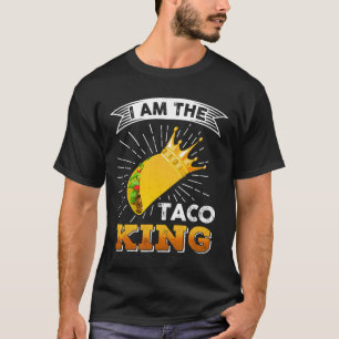 Funny Cinco De Mayo Food I Am The Taco King T Shir T-Shirt