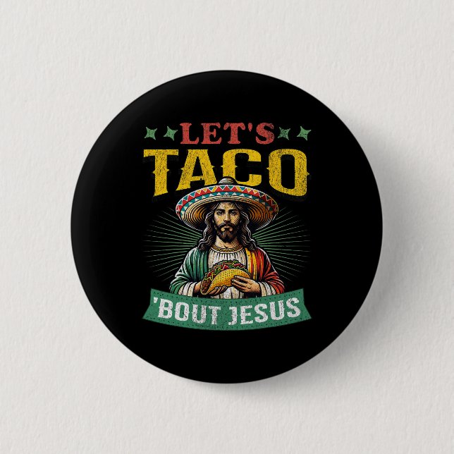 Funny Cinco De Mayo Let's Taco bout Jesus Mexican  2 Inch Round Button (Front)