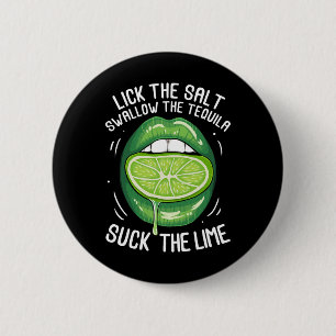 Funny Cinco De Mayo Lick Salt Swallow Tequila Suck 2 Inch Round Button