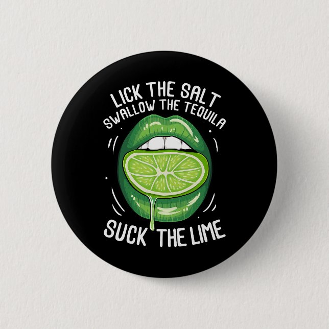 Funny Cinco De Mayo Lick Salt Swallow Tequila Suck 2 Inch Round Button (Front)