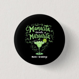 Funny Cinco De Mayo Mamacita Needs A Margarita  1 Inch Round Button
