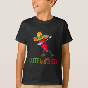 Funny Cinco De Mayo Mexican Cute But Spicy Chili B T-Shirt