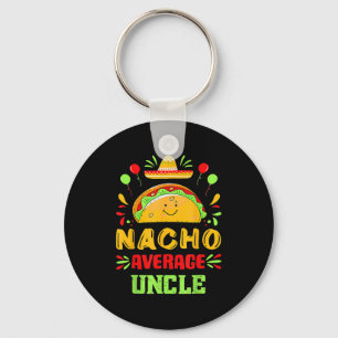 Funny Cinco De Mayo Nacho Average Uncle Sombrero T Keychain