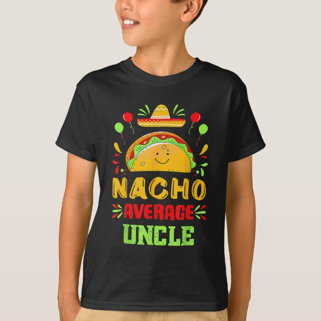Funny Cinco De Mayo Nacho Average Uncle Sombrero T T-Shirt (Front)