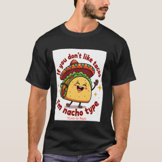 Funny Cinco De Mayo Nacho Type Design by Daniel Tr T-Shirt