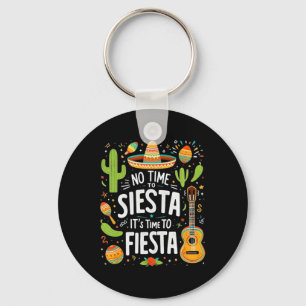 Funny Cinco De Mayo No Time To Siesta It's Time To Keychain
