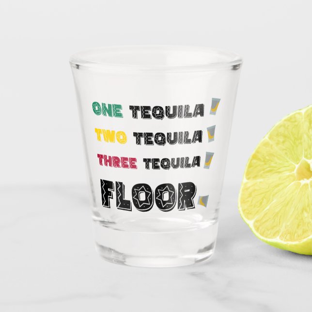 Funny Cinco de Mayo One Two Three Floor Tequila Shot Glass (Front)