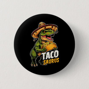 Funny Cinco De Mayo Tacosaurus Taco Dinosaur T Rex 2 Inch Round Button