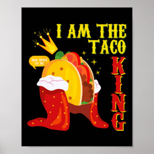 Funny Cinco De Mayo Tee I Am The Taco King Poster