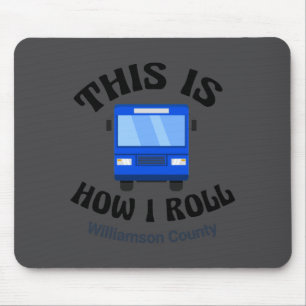 Funny City Bus Driver This Is How I Roll Mouse Pad