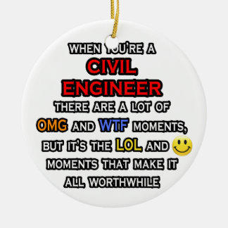 Funny Civil Engineer ... OMG WTF LOL Ceramic Ornament