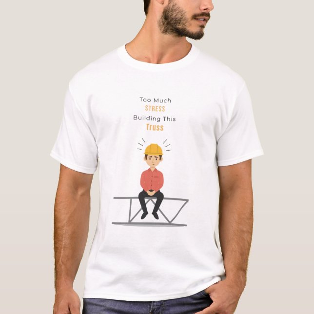 Funny Civil Engineer T-shirt If Stress (Front)
