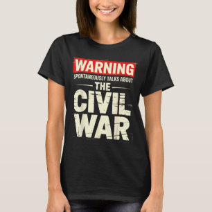 Funny Civil War Enthusiast  T-Shirt