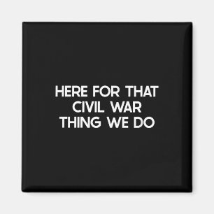 Funny Civil War Saying Humour Joke  Magnet