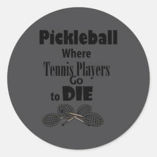 Funny Ckleball Where Tennis Players Go To Die  Classic Round Sticker