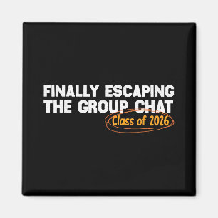 Funny Cl Of 2026 Escaping The Group Graduation  Magnet