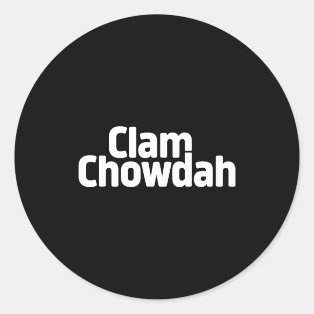 Funny Clam Chowdah - Boston New England Clam Chowd Classic Round Sticker (Front)