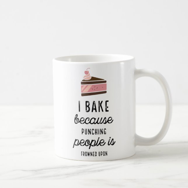 Funny Classic Mug I Bake Because Punching People (Right)