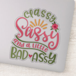 Funny Classy Sassy And A Little Bad Assy Sassy Fri