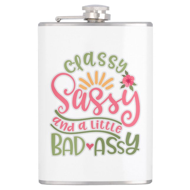 Funny Classy Sassy And A Little Bad Assy Sassy Fri Hip Flask (Front)