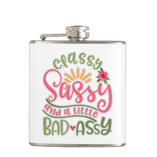Funny Classy Sassy And A Little Bad Assy Sassy Fri Hip Flask