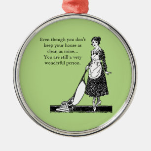 Funny Clean House - Customize Metal Ornament