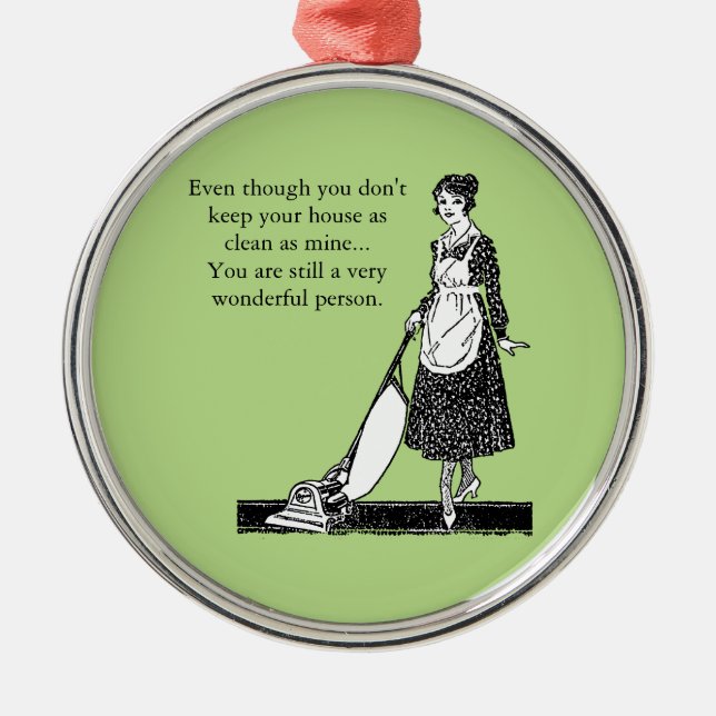 Funny Clean House - Customize Metal Ornament (Front)